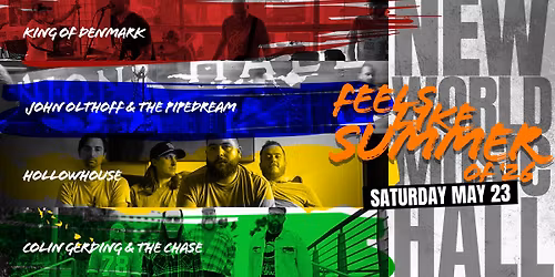 King of Denmark, John Olthoff and the Pipedream, Hollowhouse, & Colin Gerding and the Chase