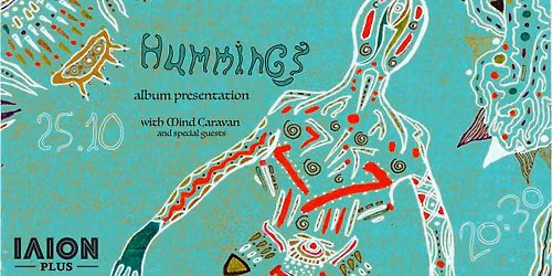 Hummings | Album presentation Live at Ilion Plus w\/ Mind Caravan + Special Guests