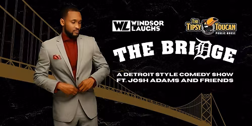 The Bridge: DETROIT Edition LIVE Comedy At Tipsy Toucan (July 11th)