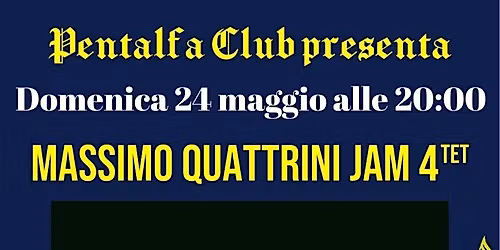 MASSIMO QUATTRINI JAM QUARTET