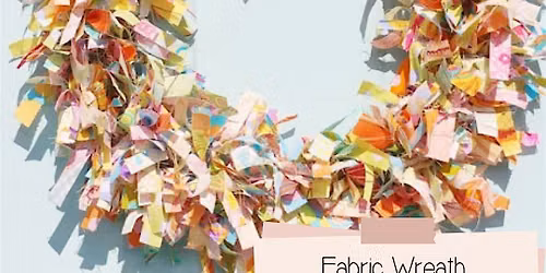 Kids | Fabric Wreath Making