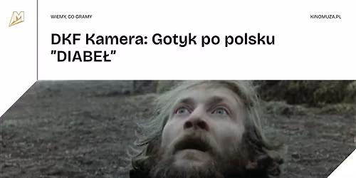 "DIABE\u0141" | DKF Kamera: Gotyk po polsku w Kinie Muza