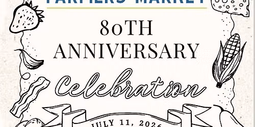 Midland Area Farmers Market - 80th Anniversary Celebration!
