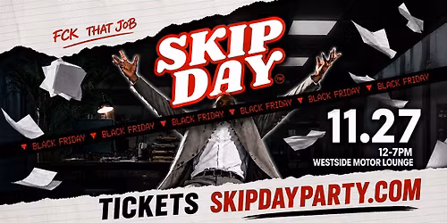 SKIP DAY ATLANTA: BLACK FRIDAY EDITION 11.27.26