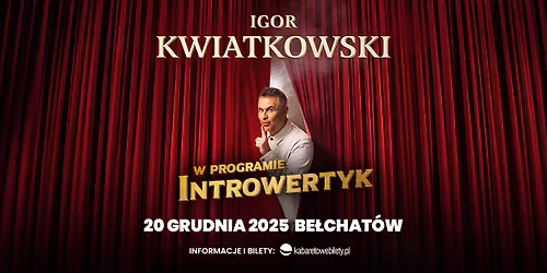 Be\u0142chat\u00f3w \u2022 Igor Kwiatkowski  w nowym programie \u201eINTROWERTYK"