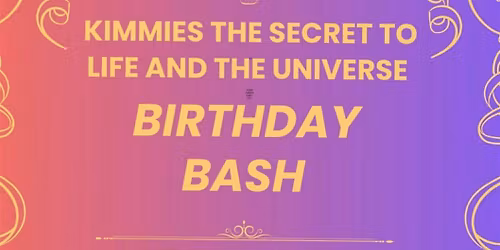 KIMMIE'S SECRET TO LIFE & THE UNIVERSE - B-Day Bash with Potluck @ The Wych