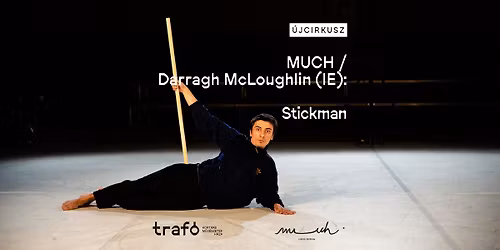 MUCH \/ Darragh McLoughlin (IE): Stickman