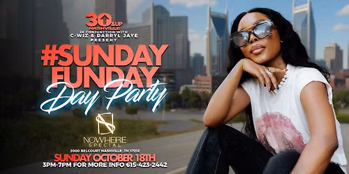 30 & Up Nashville Presents #SundayFunday Day Party @ Nowhere Special