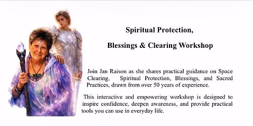 Spiritual Protection, Blessing and Clearing Workshop