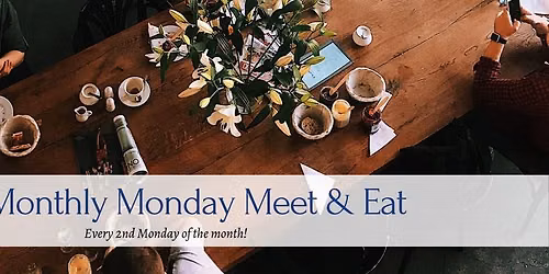 Monthly Monday Meet & Eat