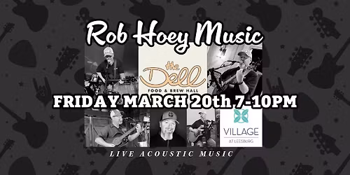 ROB HOEY Live Music at The Dell: Food & Brew Hall (Village at Leesburg)