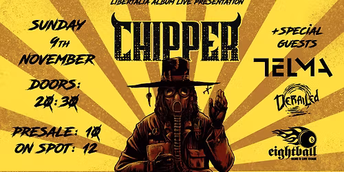 CHIPPER "LIBERTALIA" LIVE ALBUM PRESENTATION w\/ Telma & Derailed @ Eightball