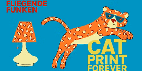 Fliegende Funken Improfestival presents: CATPRINT FOREVER-Das Lass-die-Katze-raus Musical (deutsch)