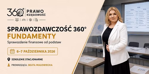 SPRAWOZDAWCZO\u015a\u0106 360\u00b0 | FUNDAMENTY I 6-7.10.2026 WARSZAWA