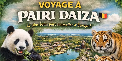 \ud83d\ude8c\u2728 VOYAGE \u00c0 PAIRI DAIZA \u2013 DIMANCHE 24 MAI \u2728\ud83e\udd81\ud83d\udc3c