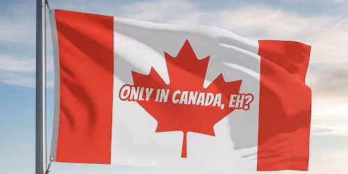 Only in Canada, Eh? A Look at things Invented and Made in Canada presented by Karen Richardson