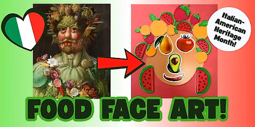 Food Face Art! (Italian-American Heritage Month) (Kids of All Ages)