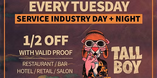 Tuesdays | Tall Boy | Industry Night | \u00bd Off for Service Industry (hotel, restaurant, bar, retail)