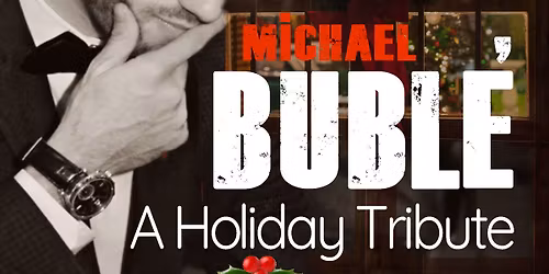 Bubl\u00e9 Christmas Tribute at Historic Palace Theatre