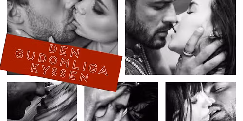 Den GUDOMLIGA KYSSEN - en workshop f\u00f6r par 