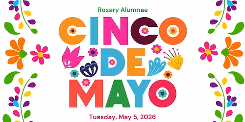 Cinco de Mayo - Rosary Alumnae