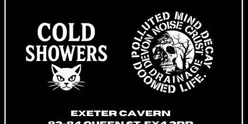 SNEER, WAGS TO WYTCHES, COLD SHOWERS, POLLUTED MIND DECAY, EXETER CAVERN