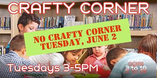 NO Crafty Corner Today, June 2