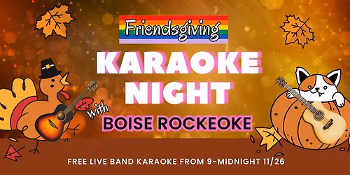 Friendsgiving Karaoke Night w\/ Boise Rockeoke