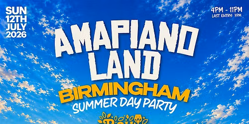 AMAPIANOLAND - Birmingham's Biggest Afrobeats & Amapiano Day Party