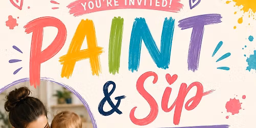 Mums and Bubs: Paint and Sip!