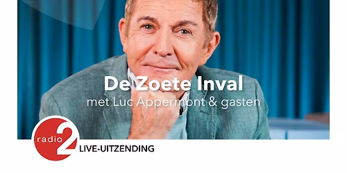 De Zoete Inval \u2022 met Luc Appermont en gasten