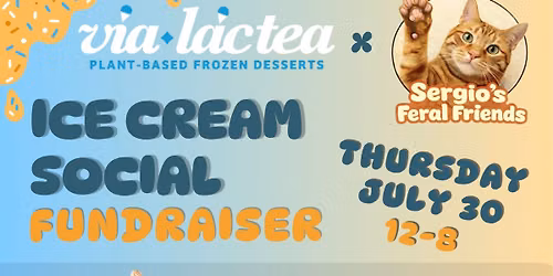 Via Lactea Ice Cream Social Fundraiser for Sergio\u2019s Feral Friends, Inc.