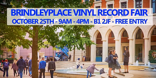 Brindleyplace Vinyl Record Fair October 25th