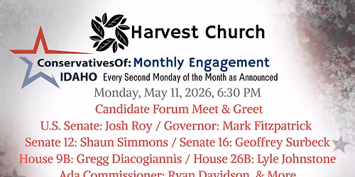 ConservativesOf: Idaho Candidate Forum Meet & Greet - May 11, 6:30 at Harvest Church Meridian