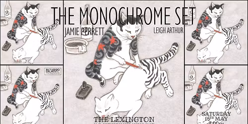 The  Monochrome Set + Jamie Perrett + Leigh Arthur, Saturday 16th May, The Lexington, London