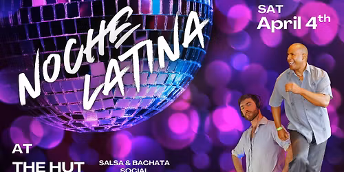Noche Latina! Salsa & Bachata Social w\/ Darrin @ The Hut