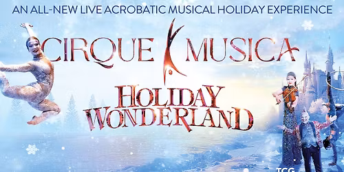 Cirque Musica Holiday Wonderland - Portland