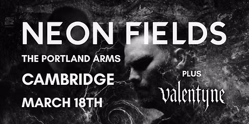 NEON FIELDS (Plus Valentyne) Live in Cambridge