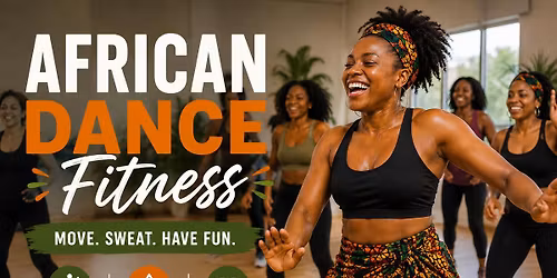 African Dance Fitness FUN \u2022 SWEATY \u2022 ACTIVITY
