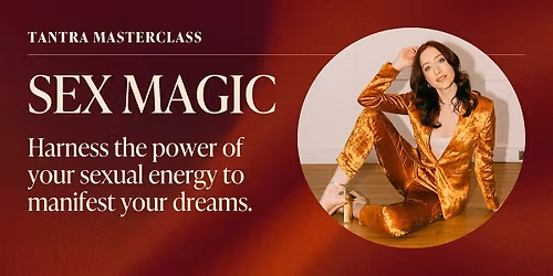 Tantra Masterclass:  Sex Magic