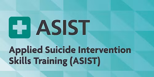 ASIST: Applied Suicide Intervention Skills Training