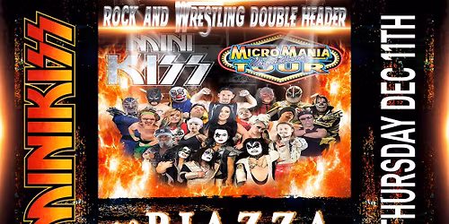 Rock and Wrestling Double Header - Mini Kiss & Micro Mania