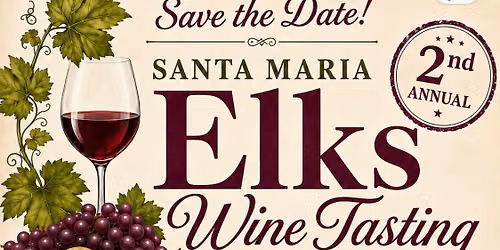 Santa Maria Elks 2nd Annual Wine Tasting