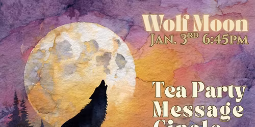 Full Moon Tea Party & Message Circle