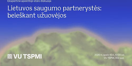 Lietuvos saugumo partneryst\u0117s: beie\u0161kant u\u017euov\u0117jos 