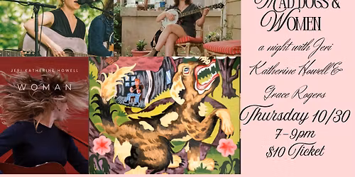 "Mad Dogs & Women" A Night with Jeri Katherine Howell & Grace Rogers