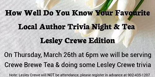 How Well Do You Know Your Favourite Local Author Trivia Night & Tea- Lesley Crewe Edition