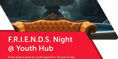 F.R.I.E.N.D.S. Night @ Youth Hub