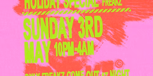 Freakz May Bank Holiday Special