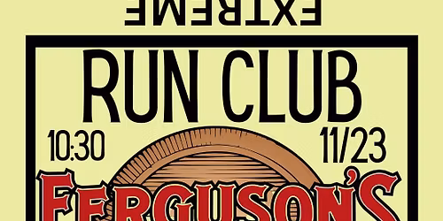 Chill Extreme Run Club - Ferguson's 